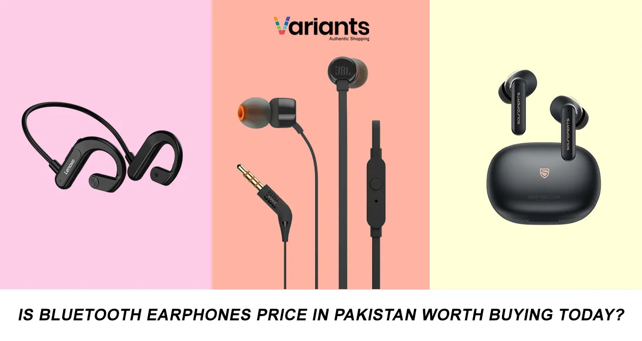 Is Bluetooth Earphones Price In Pakistan Worth Buying Today?